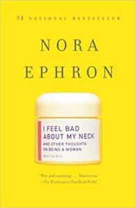 Dr. Michael A. Persky - I Don’t Like My Neck…Nora Eprhon is Not Alone